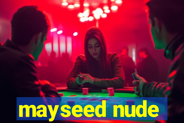 mayseed nude